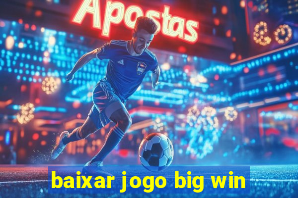 baixar jogo big win